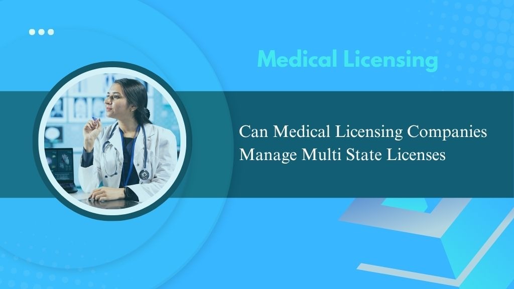 Doctor using licensing service to manage multi-state practice and ensure compliance across states